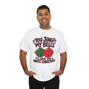 If You Jingle My Bells Adult Christmas T-Shirt