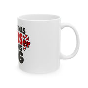My Christmas Bonus Was This Mug – 11 oz Ceramic Mug
