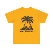 Don't Nut on Me Funny Tropical Palm Tree T-Shirt