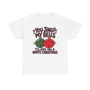 If You Jingle My Bells Adult Christmas T-Shirt – front design